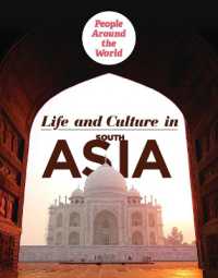 Life and Culture in South Asia (People around the World) （Library Binding）