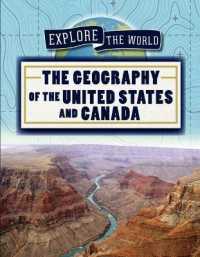 The Geography of the United States and Canada (Explore the World) （Library Binding）