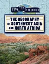 The Geography of Southwest Asia and North Africa (Explore the World)
