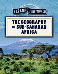 The Geography of Sub-Saharan Africa (Explore the World)