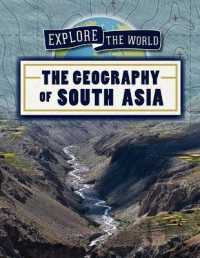 The Geography of South Asia (Explore the World) （Library Binding）
