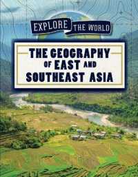 The Geography of East and Southeast Asia (Explore the World) （Library Binding）