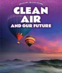 Clean Air and Our Future (Spotlight on Our Future) （Library Binding）