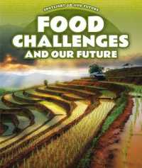 Food Challenges and Our Future (Spotlight on Our Future)
