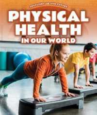Physical Health in Our World (Spotlight on Our Future)