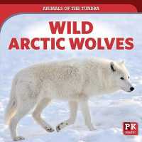 Wild Arctic Wolves (Animals of the Tundra)