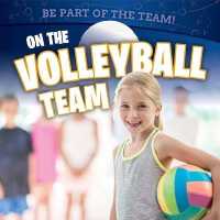 On the Volleyball Team (Be Part of the Team!)