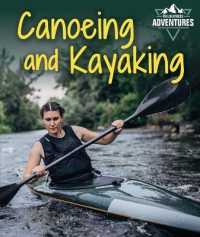 Canoeing and Kayaking (Wilderness Adventures) （Library Binding）