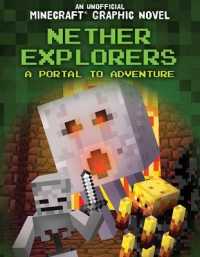 Nether Explorers : A Portal to Adventure (An Unofficial Minecraft(r) Graphic Novel)