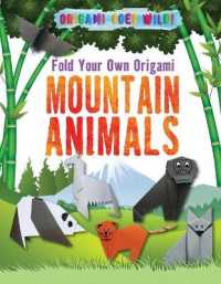 Fold Your Own Origami Mountain Animals (Origami Goes Wild!)