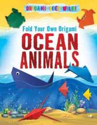 Fold Your Own Origami Ocean Animals (Origami Goes Wild!) （Library Binding）