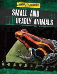 Small and Deadly Animals (Deadly Creatures) （Library Binding）