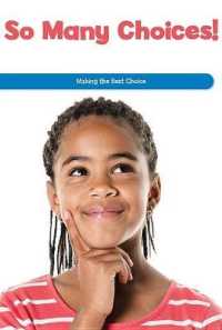 So Many Choices! : Making the Best Choice (Social and Emotional Learning for the Real World)