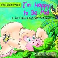 I'm Happy to Be Me! : A Kid's Book about Self-Confidence (Floky Teaches Values) （Library Binding）