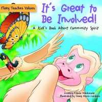 It's Great to Be Involved! : A Kid's Book about Community Spirit (Floky Teaches Values) （Library Binding）