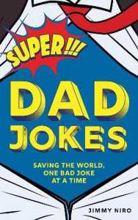 Super Dad Jokes : Saving the World, One Bad Joke at a Time (World's Best Dad Jokes Collection)