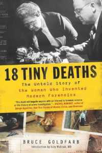 18 Tiny Deaths : The Untold Story of the Woman Who Invented Modern Forensics