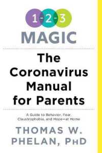 The Coronavirus Manual for Parents : A Guide to Behavior, Fear, Claustrophobia and Hope-at Home