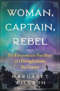 Woman, Captain, Rebel : The Extraordinary True Story of a Daring Icelandic Sea Captain