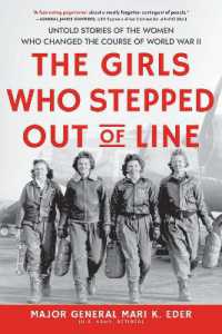The Girls Who Stepped Out of Line : Untold Stories of the Women Who Changed the Course of World War II