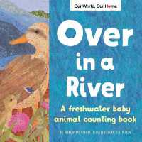 Over in a River : A freshwater baby animal counting book (Our World, Our Home)
