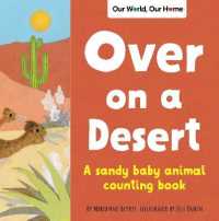 Over on a Desert : Count the baby animals that live in the driest places (Our World, Our Home)