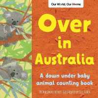 Over in Australia : A down under baby animal counting book (Our World, Our Home)