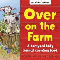 Over on the Farm : A barnyard baby animal counting book (Our World, Our Home) -- Board book