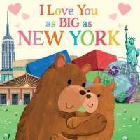 I Love You as Big as New York (I Love You as Big as) （Board Book）