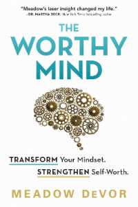 The Worthy Mind : Transform Your Mindset. Strengthen Self-Worth.