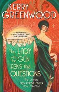 The Lady with the Gun Asks the Questions : The Ultimate Miss Phryne Fisher Story Collection (Phryne Fisher Mysteries)