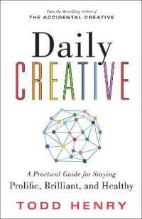 Daily Creative : A Practical Guide for Staying Prolific， Brilliant， and Healthy