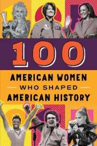 100 American Women Who Shaped American History (100 Series)