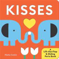 Kisses : A Lift-the-Flap & Sliding Parts Book （Board Book）