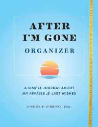 After I'm Gone Organizer : A Simple Journal about My Affairs and Last Wishes