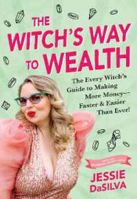 The Witch's Way to Wealth : The Every Witch's Guide to Making More Money - Faster & Easier than Ever!