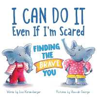 I Can Do It Even If I'm Scared : Finding the Brave You