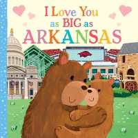 I Love You as Big as Arkansas (I Love You as Big as) （Board Book）