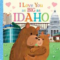 I Love You as Big as Idaho (I Love You as Big as) （Board Book）