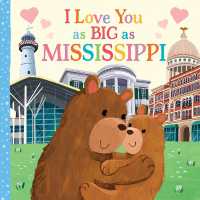 I Love You as Big as Mississippi (I Love You as Big as) （Board Book）