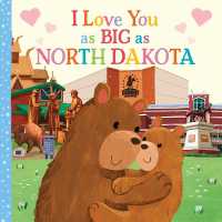 I Love You as Big as North Dakota (I Love You as Big as) （Board Book）