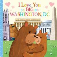 I Love You as Big as Washington, D.C. (I Love You as Big as) （Board Book）