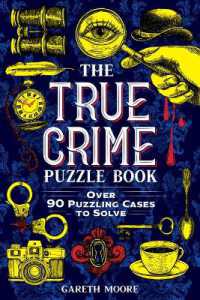 The True Crime Puzzle Book : Over 90 Puzzling Cases to Solve