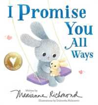 I Promise You All Ways （Board Book）