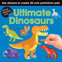First Sticker Art: Ultimate Dinosaurs : Use Stickers to Create 20 Cute Dinosaurs (First Sticker Art)