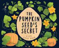 The Pumpkin Seed's Secret : A Life Cycle Poem
