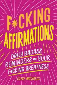 F*cking Affirmations : Daily Badass Reminders of Your F*cking Greatness