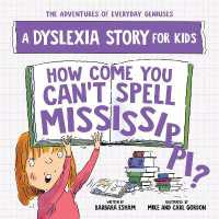 How Come You Can't Spell Mississippi : A Dyslexia Story for Kids (The Adventures of Everyday Geniuses)
