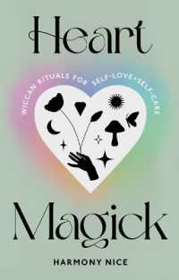 Heart Magick : Wiccan Rituals for Self-Love and Self-Care