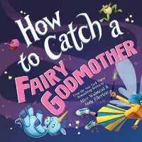 How to Catch a Fairy Godmother (How to Catch) -- Hardback